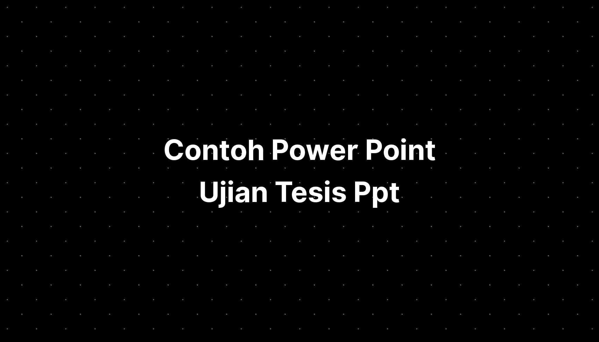 Contoh Power Point Ujian Tesis Ppt - IMAGESEE